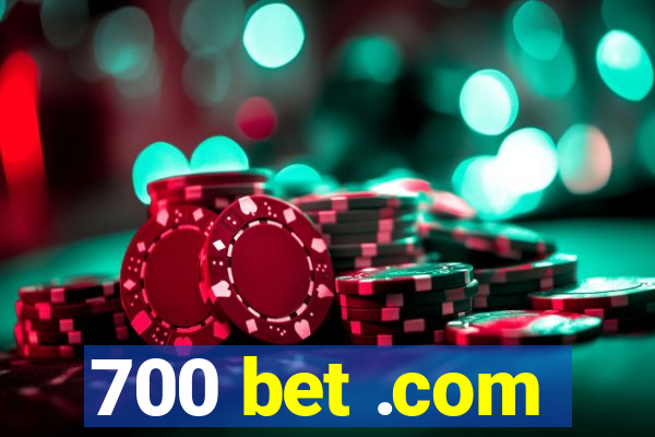 700 bet .com